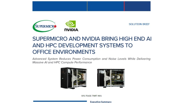 En bref : Solution Brief - Supermicro et NVIDIA apportent des systèmes de développement IA et HPC haut de gamme aux environnements bureautiques 