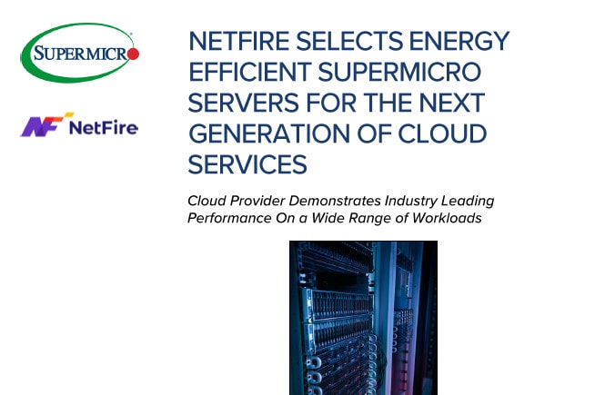 Thumbnail: Success Story – NetFire Selects Energy Efficient Supermicro Servers For The Next Generation Of Cloud Services 